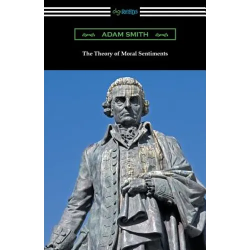 The Theory of Moral Sentiments: (with an Introduction by Herbert W. Schneider)