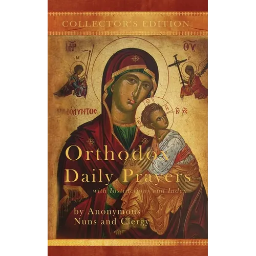 Orthodox Daily Prayers: Collector's Edition with Instructions and Index