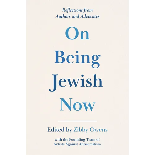 On Being Jewish Now: Reflections from Authors and Advocates - Paperback