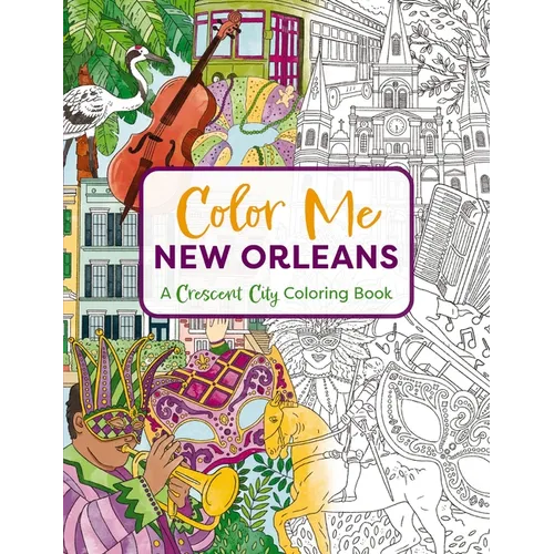 Color Me New Orleans: A Crescent City Coloring Book