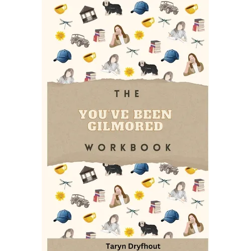 The You've Been Gilmored Workbook