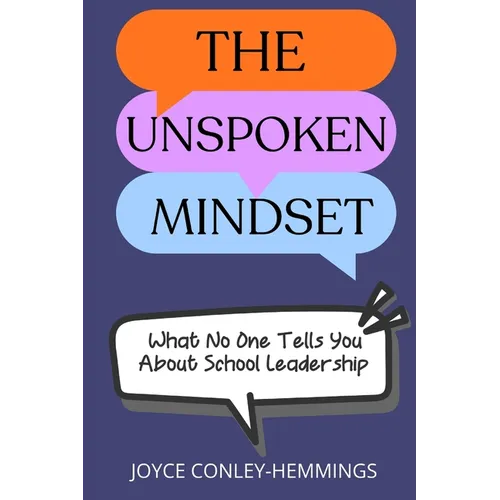 The Unspoken Mindset: What No One Tells You About School Leadership