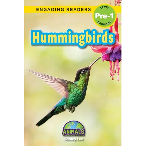 Hummingbirds: Animals That Make a Difference! (Engaging Readers, Level Pre-1)