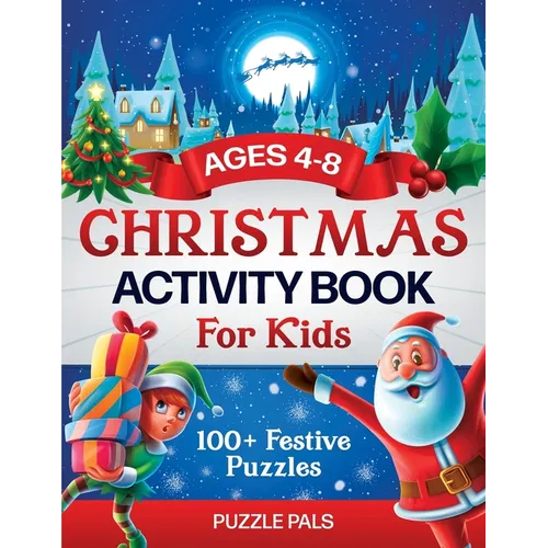 Christmas Activity Book For Kids: 100+ Festive Color By Numbers, Connect The Dots, Mazes, and Coloring Pages