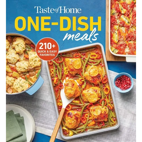 Taste of Home One-Dish Meals: Quick and Easy Cookbook with 210 Recipes for Skillets, Slow Cookers, and Casseroles