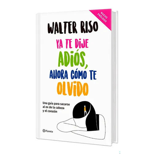 YA Te Dije Adiós, Ahora Cómo Te Olvido. Edición Tapa Dura / I've Said Goodbye, Now How Do I Forget You