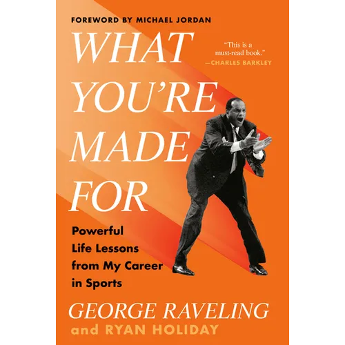What You're Made for: Powerful Life Lessons from My Career in Sports