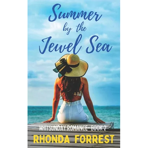 Summer by the Jewel Sea: Whitsunday Romance Book 2