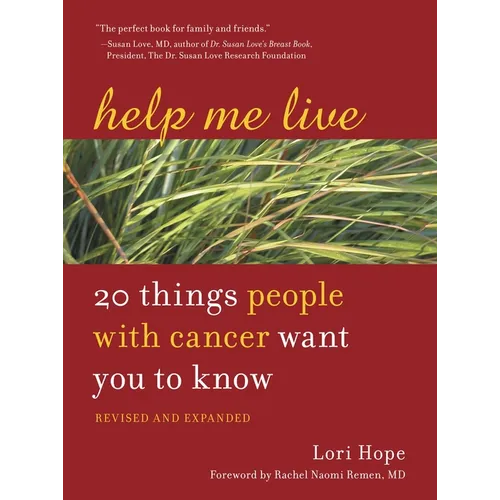 Help Me Live: 20 Things People with Cancer Want You to Know