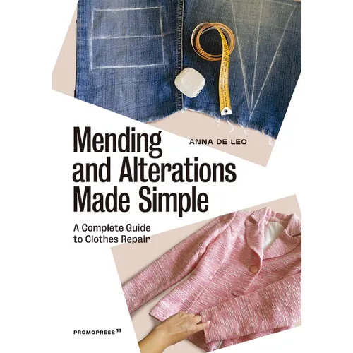 Mending and Alterations Made Simple: A Complete Guide to Clothes Repair