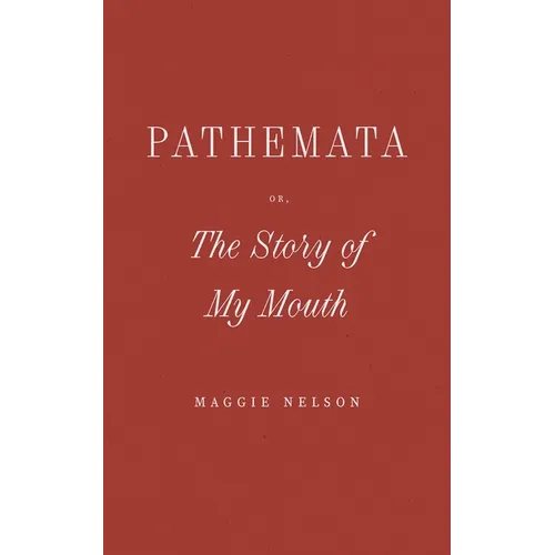 Pathemata, Or, the Story of My Mouth