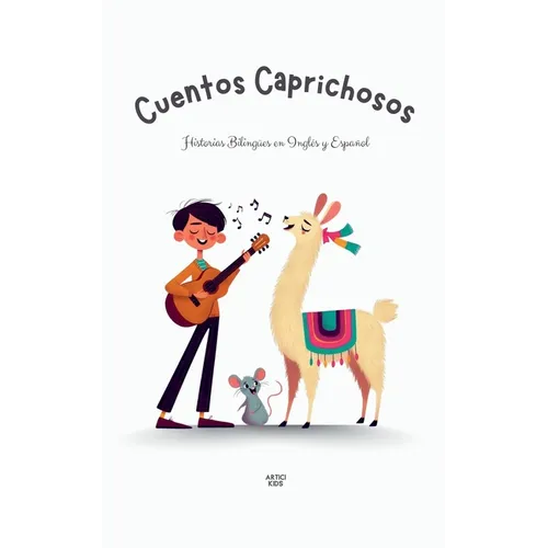 Cuentos Caprichosos: Historias Bilingües en Inglés y Español