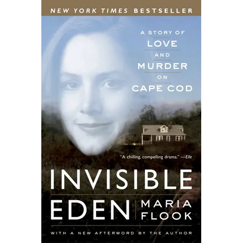 Invisible Eden: A Story of Love and Murder on Cape Cod