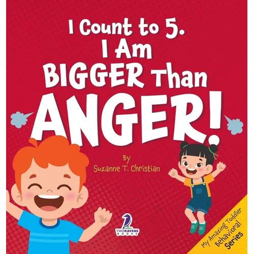 I Count to 5. I Am Bigger Than Anger!: Calming Affirmations for Big Feelings