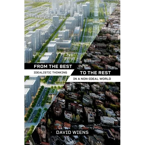 From the Best to the Rest: Idealistic Thinking in a Non-Ideal World