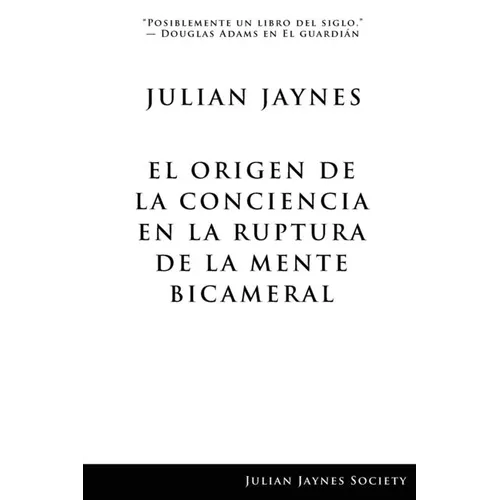 El origen de la conciencia en la ruptura de la mente bicameral