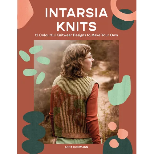 Intarsia Knits: 12 Colourful Knitwear Designs to Make Your Own
