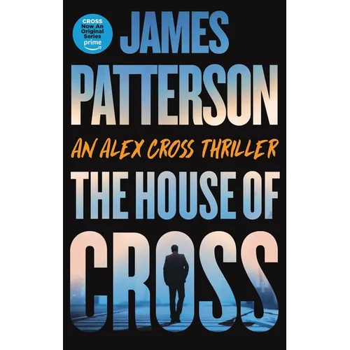 The House of Cross: An Alex Cross Thriller