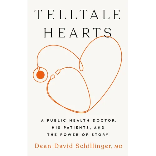 Telltale Hearts: A Public Health Doctor, His Patients, and the Power of Story