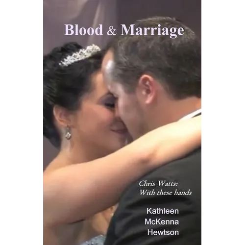 Blood & Marriage: Chris Watts: With these hands