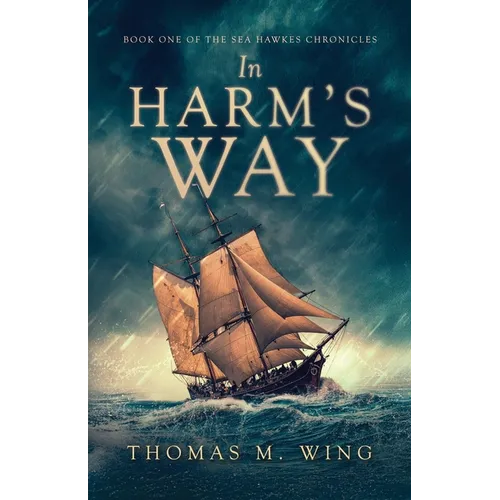 In Harm's Way: Book One of The Sea Hawkes Chronicles