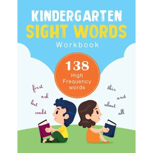 Kindergarten Sight Words Workbook: 138 High-Frequency Words Handwriting Activity Book (142 pages)