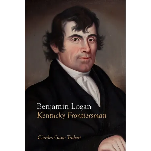 Benjamin Logan: Kentucky Frontiersman