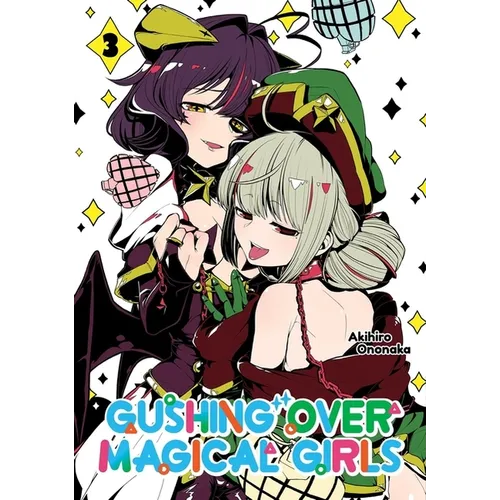 Gushing Over Magical Girls: Volume 3 (Manga)