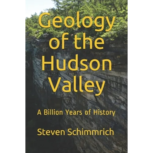 Geology of the Hudson Valley: A Billion Years of History