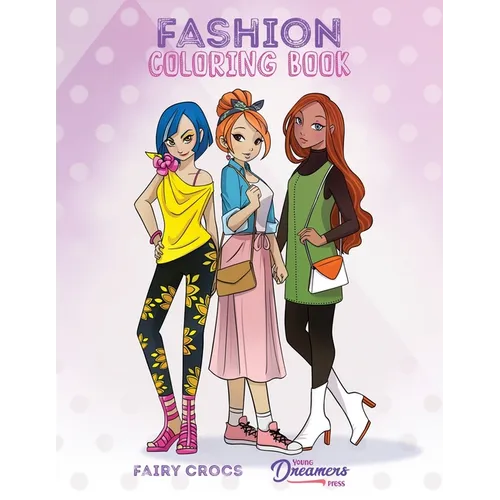 Fashion Coloring Book: For Kids Ages 6-8, 9-12