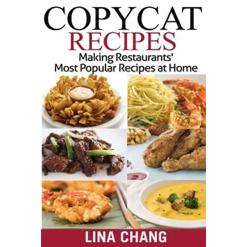Copycat Recipes ***Black and White Edition***: Making Restaurants? Most Popular Recipes at Home