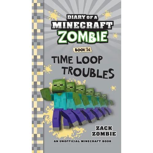 Diary of a Minecraft Zombie Book 36: Time Loop Troubles