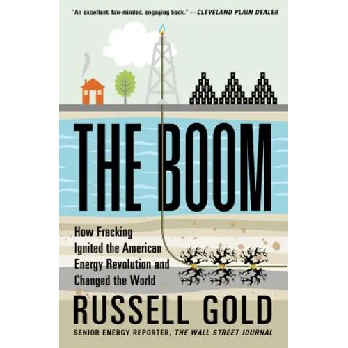 The Boom: How Fracking Ignited the American Energy Revolution and Changed the World