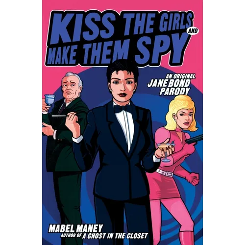 Kiss the Girls and Make Them Spy: An Original Jane Bond Parody