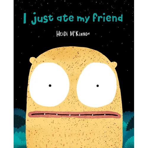 I Just Ate My Friend