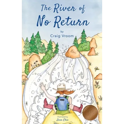 The River of No Return: A Lucky Penny Rafting Adventure