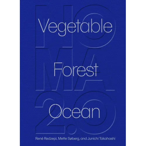 Noma 2.0: Vegetable, Forest, Ocean