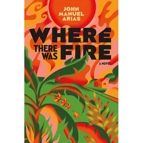 Where There Was Fire