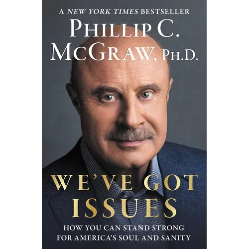 We've Got Issues: How You Can Stand Strong for America's Soul and Sanity