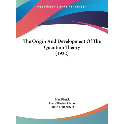 The Origin And Development Of The Quantum Theory (1922)