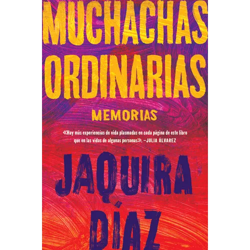 Ordinary Girls \ Muchachas Ordinarias: Memorias