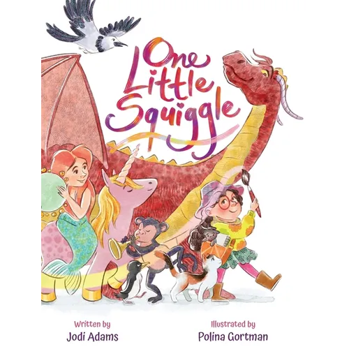 One Little Squiggle: An Inspiring Story that Sparks Creativity and Encourages Squiggle Doodle Art
