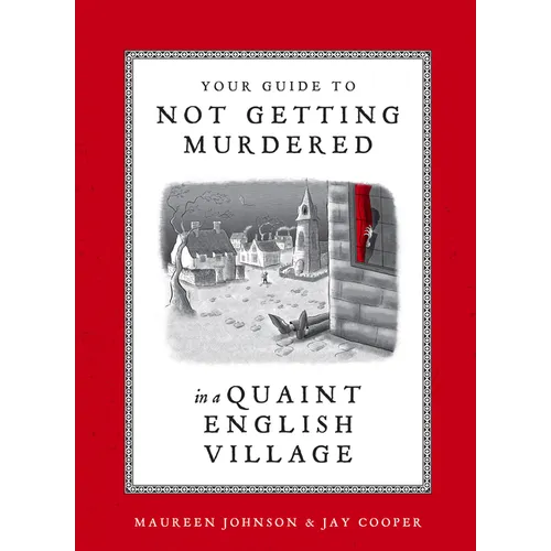 Your Guide to Not Getting Murdered in a Quaint English Village