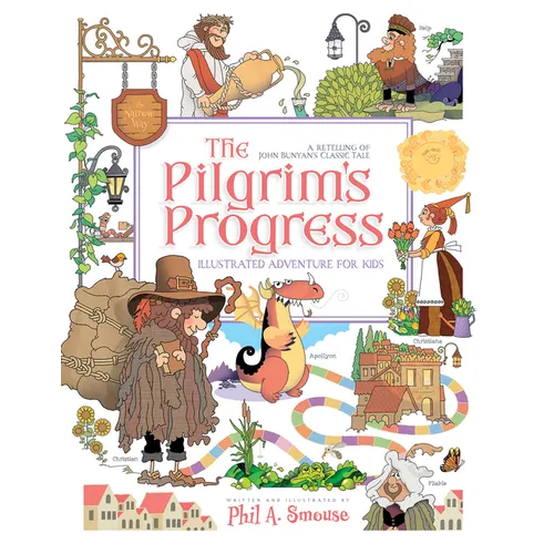 The Pilgrim's Progress Illustrated Adventure for Kids: A Retelling of John Bunyan's Classic Tale