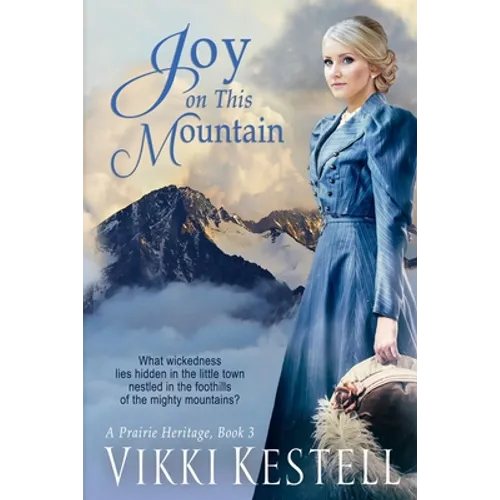 Joy on This Mountain (A Prairie Heritage, Book 3)