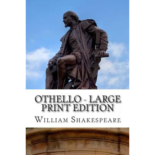 Othello - Large Print Edition: The Moor of Venice: A Play