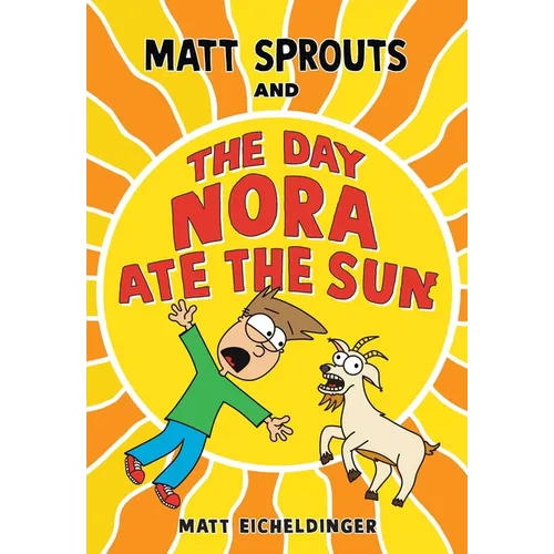 Matt Sprouts and the Day Nora Ate the Sun: Volume 2