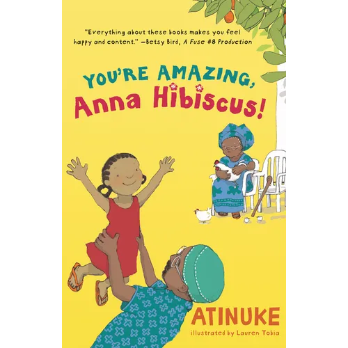 You're Amazing, Anna Hibiscus!