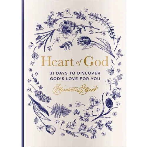 Heart of God: 31 Days to Discover God's Love for You (a 31-Day Devotional) - The Perfect Gift for Christian Women