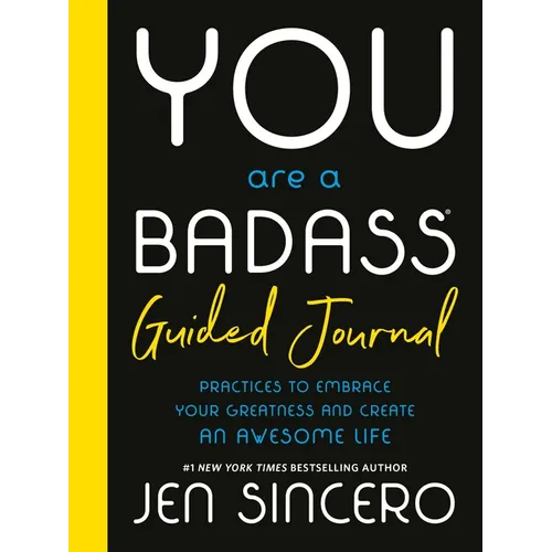 You Are a Badass(r) Guided Journal: Practices to Embrace Your Greatness and Create an Awesome Life